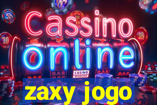 zaxy jogo